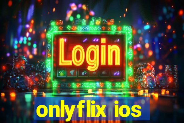 onlyflix ios